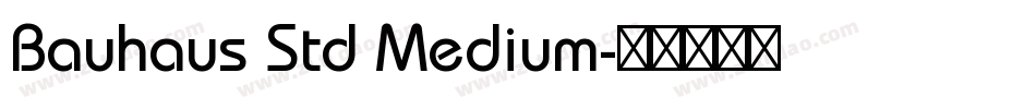 Bauhaus Std Medium字体转换